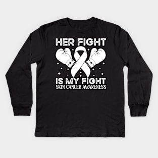 Her Fight is My Fight Skin Cancer Awareness Kids Long Sleeve T-Shirt